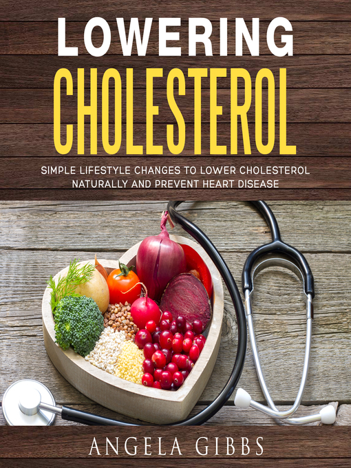 Title details for Lowering Cholesterol by Angela Gibbs - Wait list